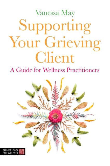 Supporting Your Grieving Client: A Guide for Wellness Practitioners