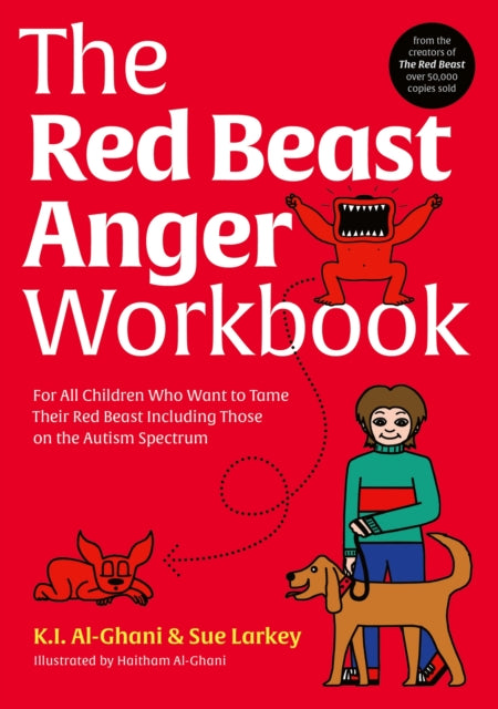 The Red Beast Anger Workbook: For All Children Who Want to Tame Their Red Beast Including Those on the Autism Spectrum