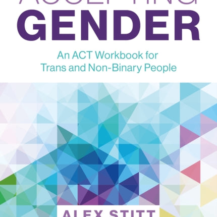 Accepting Gender: An ACT Workbook for Trans and Non-Binary People