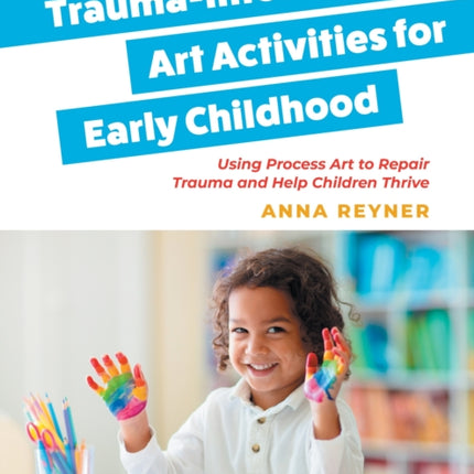 TraumaInformed Art Activities for Early Childhood