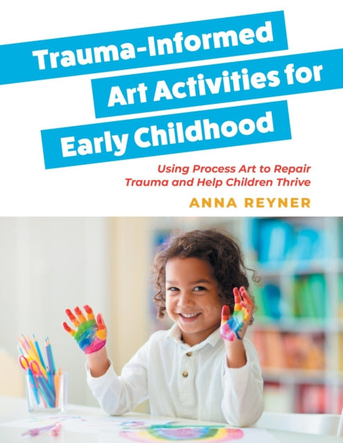 TraumaInformed Art Activities for Early Childhood