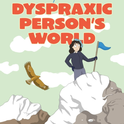 A Trip into a Dyspraxic Persons World