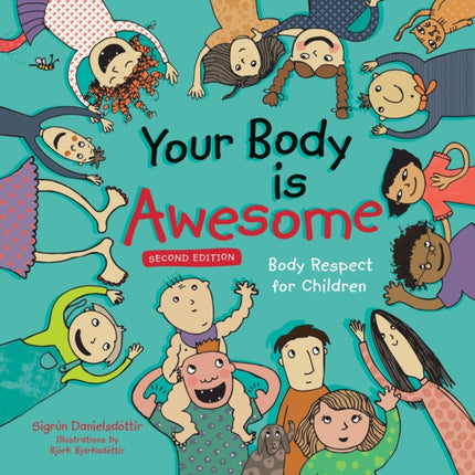 Your Body is Awesome (2nd edition): Body Respect for Children