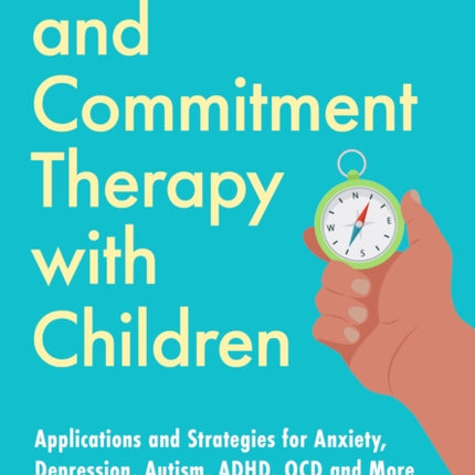Acceptance and Commitment Therapy with Children