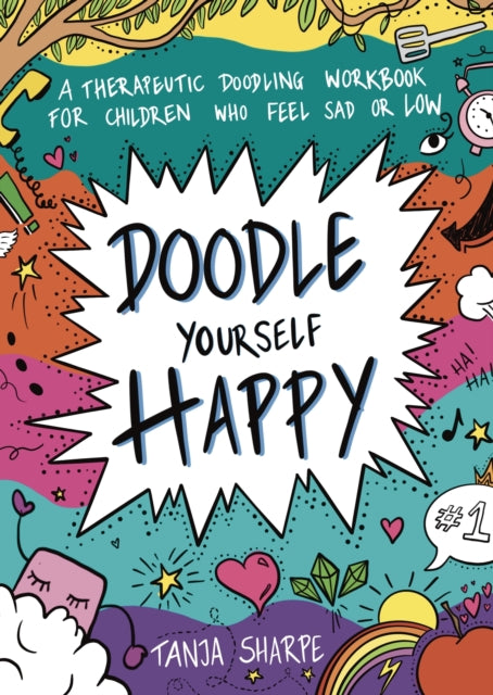 Doodle Yourself Happy: A Therapeutic Doodling Workbook for Children Who Feel Sad or Low