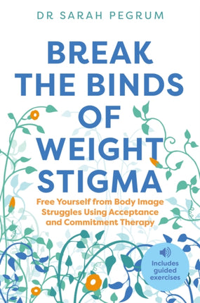 Break the Binds of Weight Stigma: Free Yourself