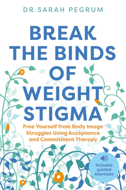 Break the Binds of Weight Stigma: Free Yourself