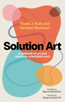 Solution Art: A textbook of art and resource-orientated work