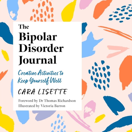 The Bipolar Disorder Journal: Creative Activities to Keep Yourself Well