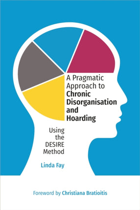 A Pragmatic Approach to Chronic Disorganisation