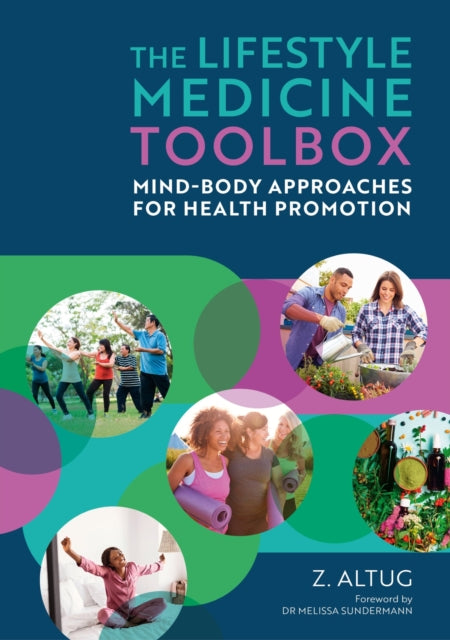 The Lifestyle Medicine Toolbox: Mind-Body Approaches for Health Promotion