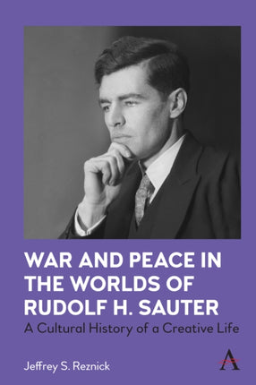 War and Peace in the Worlds of Rudolf H. Sauter: