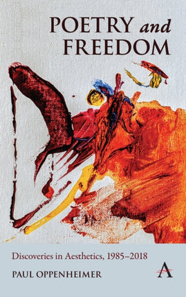 Poetry and Freedom: Discoveries in Aesthetics,