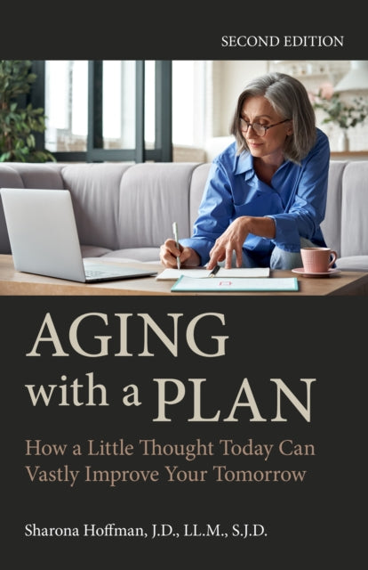 Aging with a Plan: How a Little Thought Today Can