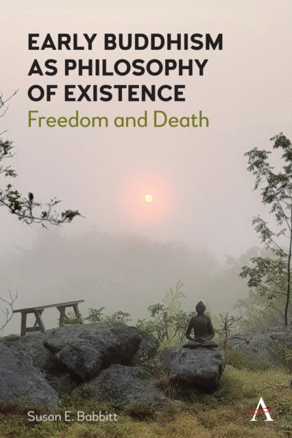 Early Buddhism as Philosophy of Existence: