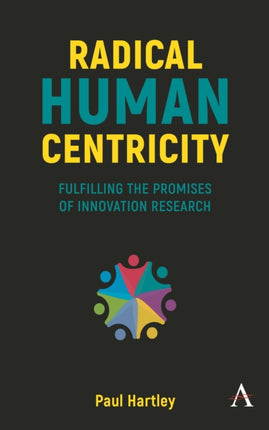 Radical Human Centricity: Fulfilling the Promises