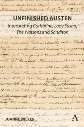 Unfinished Austen: Interpreting  Catharine ,