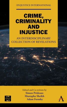 Crime, Criminality and Injustice: An