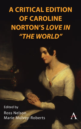 A Critical Edition of Caroline Norton's Love in