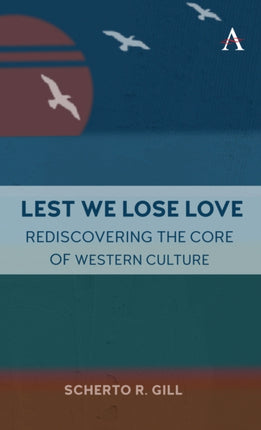 Lest We Lose Love: Rediscovering the Core of
