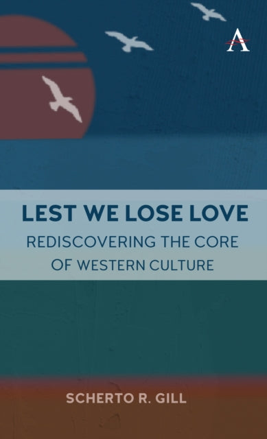 Lest We Lose Love: Rediscovering the Core of
