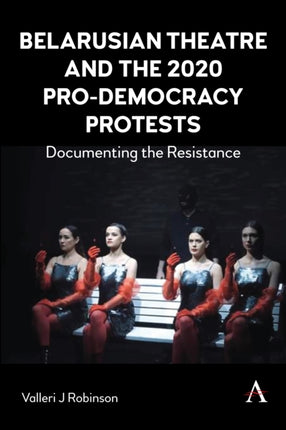 Belarusian Theatre and the 2020 ProDemocracy
