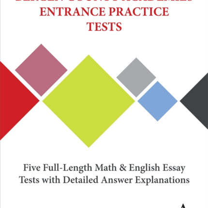 Bergen County Academies Entrance Practice Tests: