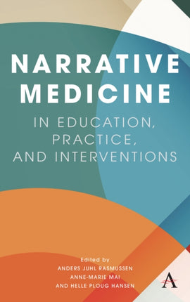 Narrative Medicine in Education, Practice, and