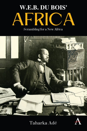 W. E. B. Du Bois’ Africa: Scrambling for a New