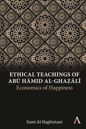 Ethical Teachings of Abū Ḥāmid al-Ghazālī: