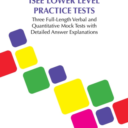 ISEE Lower Level Practice Tests: Three