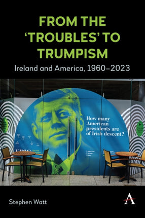 From the Troubles to Trumpism