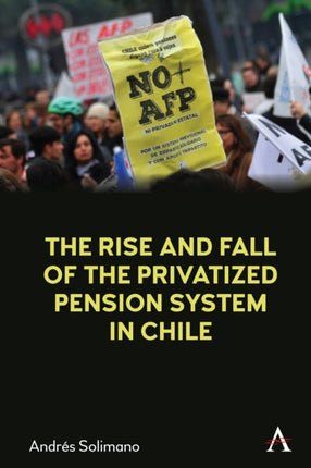 The Rise and Fall of the Privatized Pension