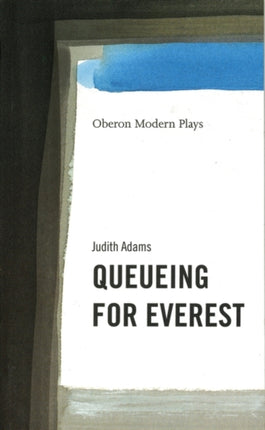 Queuing for Everest Oberon Modern Playwrights Oberon Modern Playwrights S