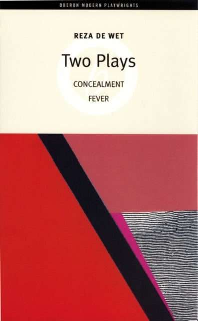 de Wet: Two Plays: Concealment; Fever: "A Worm in the Bud"