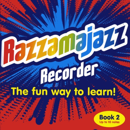 Razzamajazz Recorder  Book 2: The Fun and Exciting Way to Learn the Recorder