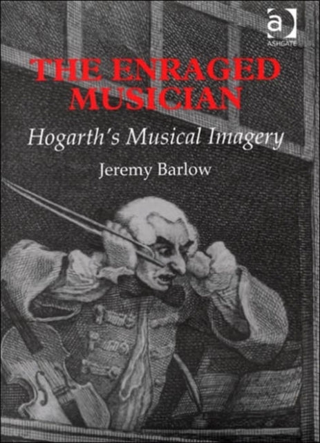 The Enraged Musician: Hogarth's Musical Imagery