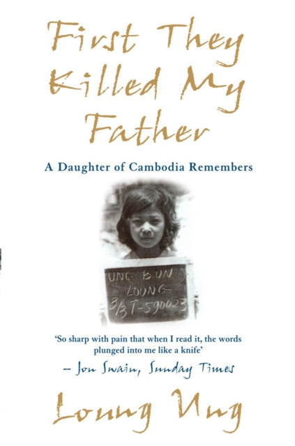 First They Killed My Father: A Daughter of Cambodia Remembers