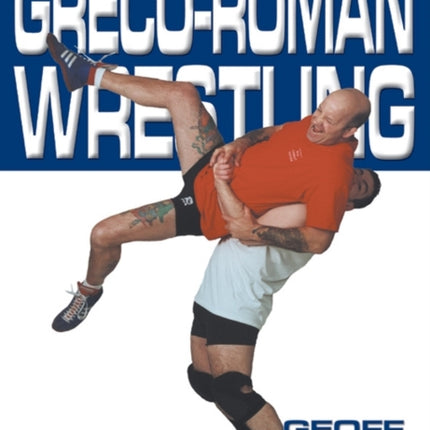 The Throws and Takedowns of Greco-roman Wrestling