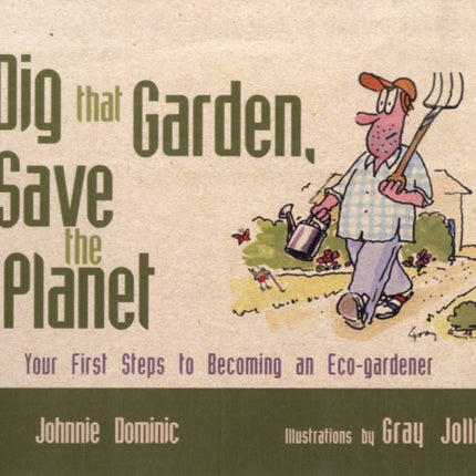 Dig That Garden Save the Planet
