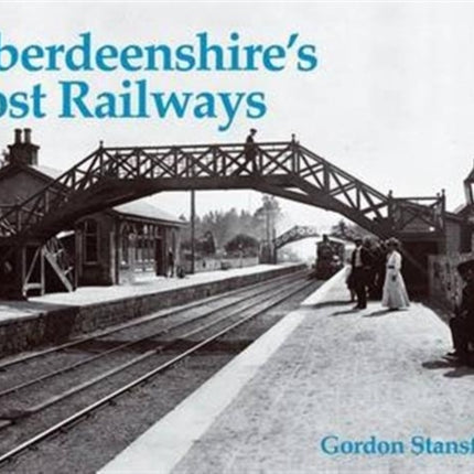 Aberdeenshire's Lost Railways