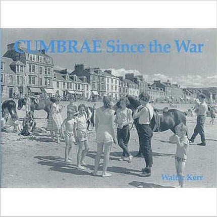 Cumbrae Since the War