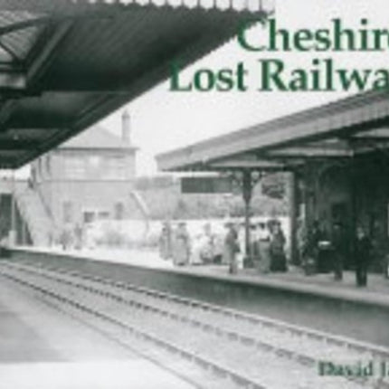 Cheshire's Lost Railways
