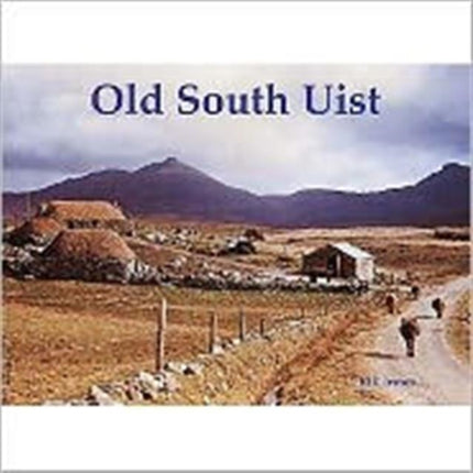 Old South Uist: with Eriskay and Benbecula