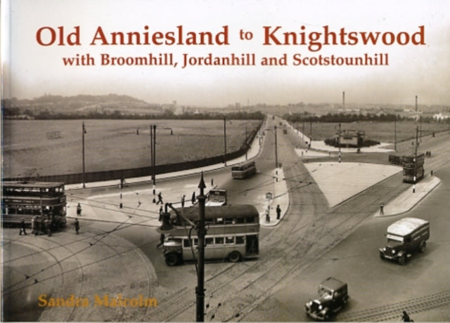 Old Anniesland to Knightswood: with Broomhill, Jordanhill and Scotstounhill