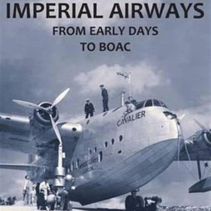 Imperial Airways - From Early Days to BOAC