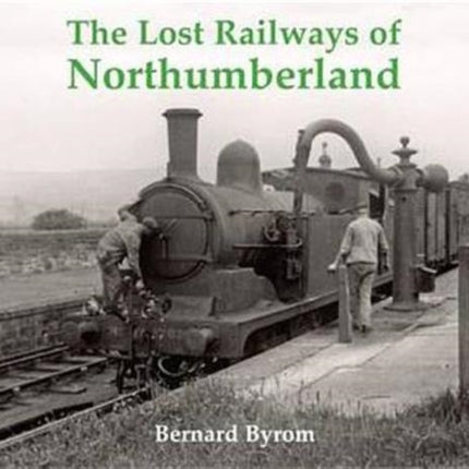 The Lost Railways of Northumberland