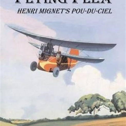 Flying Flea; Henri Mignet's Pou-du-Ciel