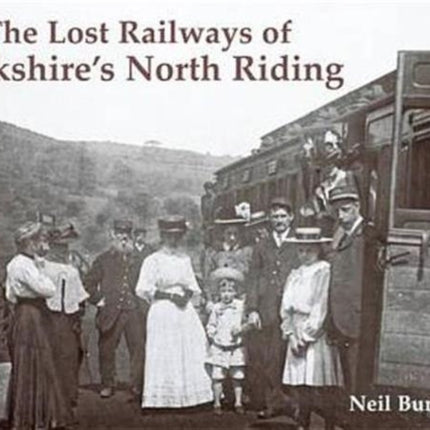 The Lost Railways of Yorkshire's North Riding