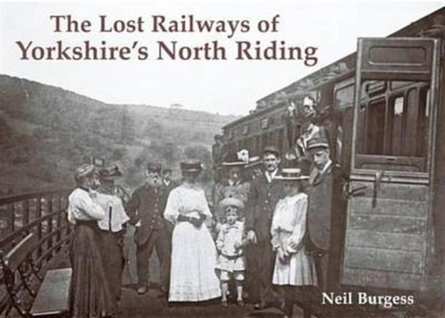 The Lost Railways of Yorkshire's North Riding